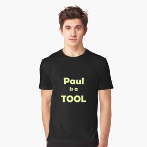 Paul is a TOOL Tshirt design