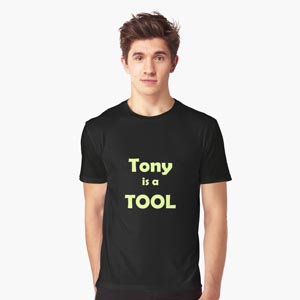 Tony is a TOOL Tshirt design